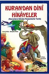 Kur'an'dan Dinî Hikâyeler (7 Yaş ve Üstü) Hayvanların Dilinden Peygamberler Tarihi