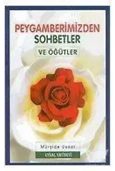 Peygamberimizden Sohbetler ve Öğütler