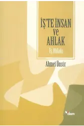 İş'te İnsan ve Ahlak - İş Ahlakı