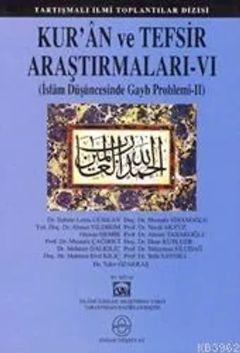Kuran ve Tefsir Araştırmaları 6; İslam Düşüncesinde Gayb Problemi 2