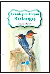 Arkadaşını Arayan Kırlangıç; Can Dostlarım Serisi