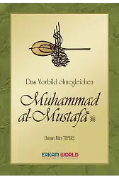 Das Vorbild Ohnegleichen Muhammad Al-Mustafã