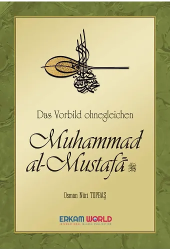 Das Vorbild Ohnegleichen Muhammad Al-Mustafã