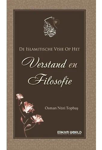 De Islamitische Visie Op Het Verstand En Filosofie