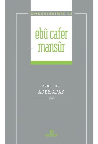 Ebu Cafer Mansur (Önderlerimiz-23)