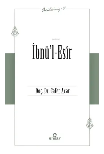 İbnü’l-Esir (Öncülerimiz-31)