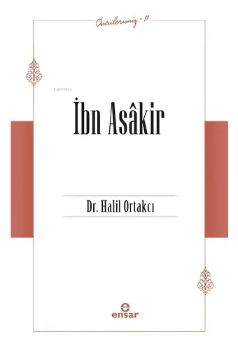 İbn Asakir (Öncülerimiz-17)
