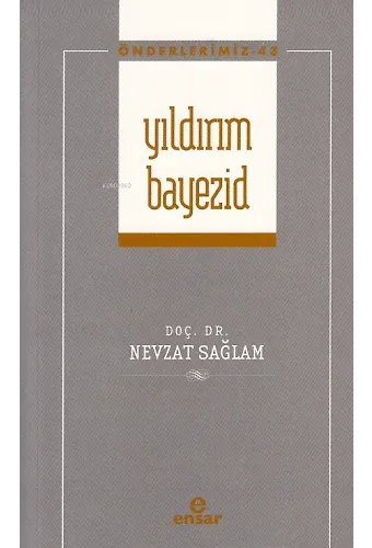 Yıldırım Bayezid ;(Önderlerimiz-43)