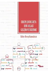 Erken Çocuklukta Dini-Ahlaki Gelişim Ve Öğrenme