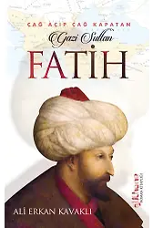 Çağ Açıp Çağ Kapatan Gazi Sultan Fatih