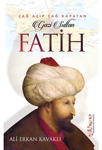 Çağ Açıp Çağ Kapatan Gazi Sultan Fatih