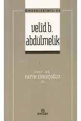 Velid B. Abdülmelik ;(Önderlerimiz-22)