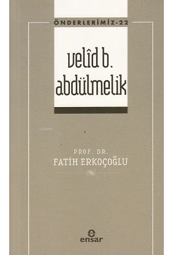 Velid B. Abdülmelik ;(Önderlerimiz-22)