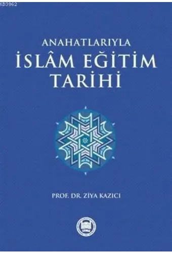 Anahatlarıyla İslam Eğitim Tarihi