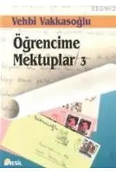 Öğrencime Mektuplar-III