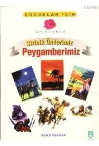 Biricik Önderimiz Peygamberimiz (6-12 Yaş, İthal Kağıt)