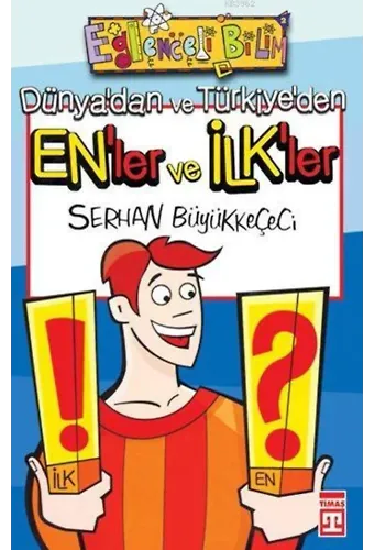 Dünya'dan ve Türkiye'den En'ler ve İlk'ler; Eğlenceli Bilim, +10 Yaş