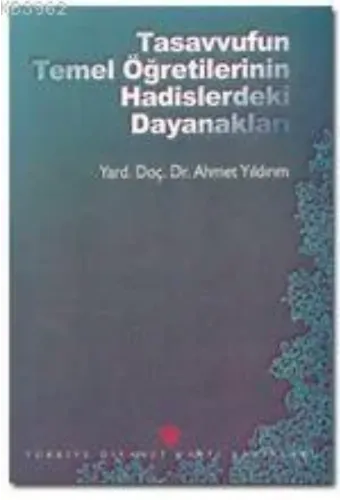 Tasavvufun Temel Öğretilerinin Hadislerdeki Dayanakları