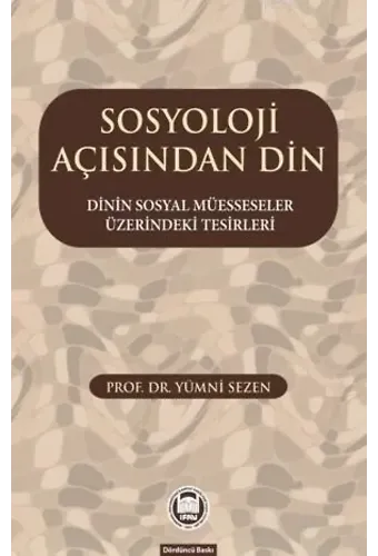 Sosyoloji Açısından Din; Dinin Sosyal Müesseseler Üzerindeki Tesirleri