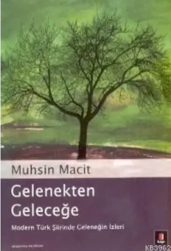 Gelenekten Geleceğe; Modern Türk Şiirinde Geleneğin İzleri
