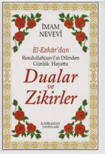 El-Ezkar'dan Resulullah(sav)'ın Dilinden Günlük Hayatta Dualar ve Zikirler