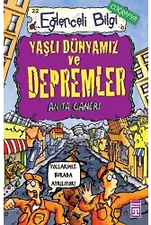 Yaşlı Dünyamız ve Depremler; Eğlenceli Coğrafya, +10 Yaş