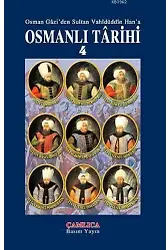 Osmanlı Tarihi Cilt 4; Osman Gaziden Sultan Vahidüddin Hana