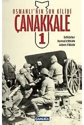 Osmanlı'nın Son Kilidi Çanakkale Cilt 1