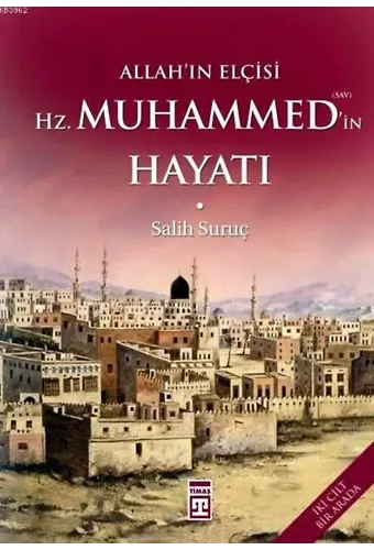 Allah'ın Elçisi Hz. Muhammed'in Hayatı; (2 Cilt, Tek Kitap)