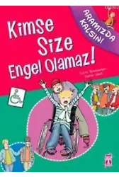 Kimse Size Engel Olamaz!