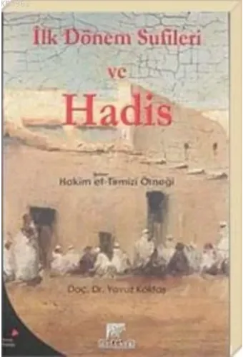 İlk Dönem Sufileri ve Hadis; Hakim et- Tirmizi Örneği