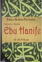 İmam- ı Azam Ebu Hanife; Fıkhın Bedene Bürünüşü
