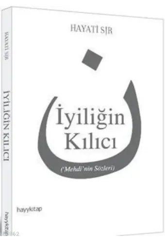 İyiliğin Kılıcı; ('Mehdi'nin Sözleri)