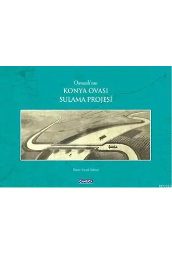 Osmanlı'nın Konya Ovası Sulama Projesi