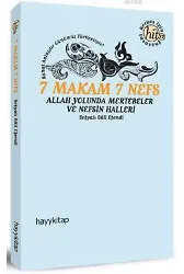 7 Makam 7 Nefes; Allah Yolunda Mertebeler ve Nefsin Halleri