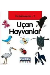 Uçan Hayvanlar; İlk Kelimelerim 5