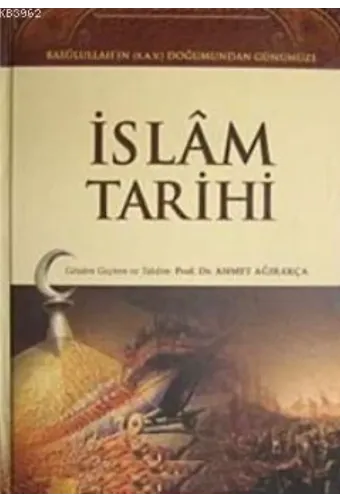 İslam Tarihi (2 Cilt Takım); Rasulullah'ın (S.A.V.) Doğumundan Günümüze