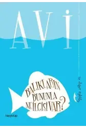Balıkların Bununla Ne İlgisi Var?; Ve Diğer Öyküler