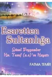 Esaretten Sultanlığa Güzel Peygamber Yusuf; Hayatı