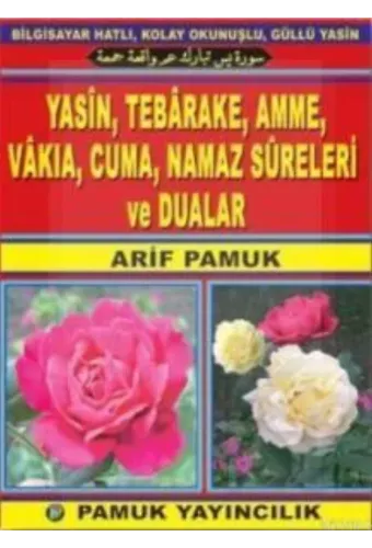 Yasin; Tebareke, Amme, Vakıa, Cuma, Namaz Sureleri ve Dualar