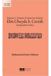 Eminü'l Ümme Ümmetin Emini Ebû Ubeyde b. Cerrah (Radıyallahu Anhu)