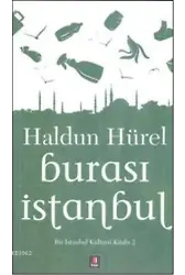 Burası İstanbul; Bir İstanbul Kültürü Kitabı 2