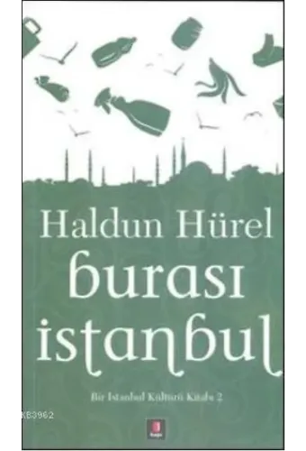 Burası İstanbul; Bir İstanbul Kültürü Kitabı 2