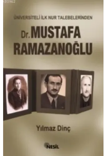 Üniversiteli İlk Nur Talebelerinden Dr. Mustafa Ramazanoğlu