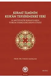 Kıraat İlminin Kuran Tefsirindeki Yeri ve Mütevatir Kıraatların Yorum Farklılıklarına Etkisi