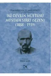İki Devrin Müftüsü - Mustafa Sırrı (Sezen); 1888 - 1939