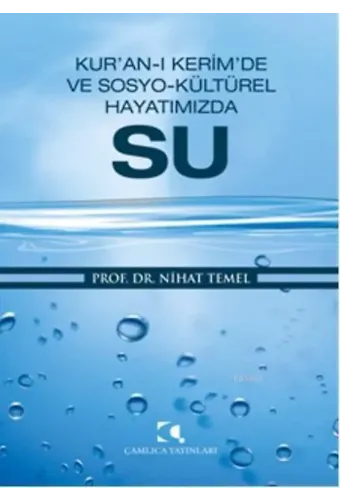 Kur'an-ı Kerim'de ve Sosyo-Kültürel Hayatımızda Su