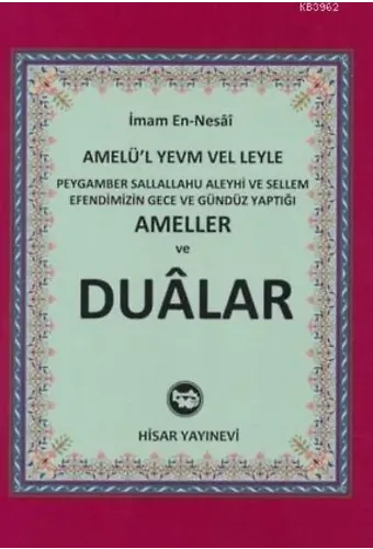 Peygamber Sallallahu Aleyhi ve Sellem Efendimizin Gece ve Gündüz Yaptığı Ameller ve Dualar