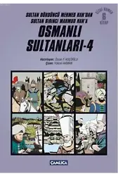 Osmanlı Sultanları 4; Sultan Dördüncü Mehmed Han'dan Sultan Birinci Mahmud Han'a