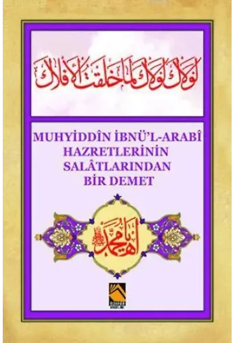 Muhyiddîn İbnü'l-Arabî Hazretlerinin Salâtlarından Bir Demet